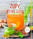 Zupy, które leczą, dają energię, pomagają schudnąć i chronią jelita. Autor: Marion Grillparzer. ZdrowePodejscie.pl Okładka książki Zupy, które leczą, dają energię, pomagają schudnąć i chronią jelita