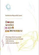 Okładka książki Dobre wieści o złym zachowaniu