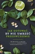 Okładka książki Jak nie umrzeć przedwcześnie. Przepisy