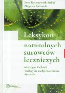 Leksykon naturalnych surowców leczniczych. Autor: Kaczmarczyk-Sedlak Ilona, Zbigniew Skotnicki. ZdrowePodejscie.pl Okładka książki Leksykon naturalnych surowców leczniczych