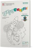 Okładka książki Ortograffiti SP 8 Matematyka. Zeszyt ćwiczeń 1