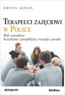 Terapeuci zajęciowi w Polsce. Autor: Januszewska Edyta. ZdrowePodejscie.pl Okładka książki Terapeuci zajęciowi w Polsce