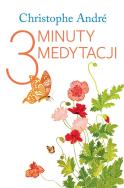 Trzy minuty medytacji. Autor: André Christophe. ZdrowePodejscie.pl Okładka książki Trzy minuty medytacji