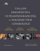 Callen. Diagnostyka ultrasonograficzna w ginekologii i położnictwie. Autor: M.E. Norton, L.M. Scoutt, V.A. Feldstein. ZdrowePodejscie.pl Okładka książki Callen. Diagnostyka ultrasonograficzna w ginekologii i położnictwie