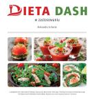 Dieta DASH w zastosowaniu. Autor: Cichocka Aleksandra. ZdrowePodejscie.pl Okładka książki Dieta DASH w zastosowaniu