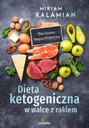 Dieta ketogeniczna w walce z rakiem. Autor: Miriam Kalamian. ZdrowePodejscie.pl Okładka książki Dieta ketogeniczna w walce z rakiem