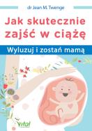 Okładka książki Jak skutecznie zajść w ciążę