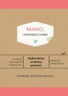 Okładka książki Mamo opowiedz o sobie