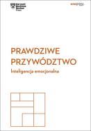 Okładka książki Prawdziwe przywództwo Inteligencja emocjonalna Harvard Business Review