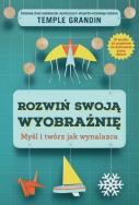 Rozwiń swoją wyobraźnię. Autor: Grandin Temple. ZdrowePodejscie.pl Okładka książki Rozwiń swoją wyobraźnię