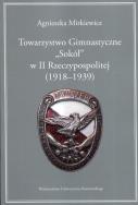 Okładka książki Towarzystwo Gimnastyczne Sokół w II Rzeczypospolitej 1918-1939