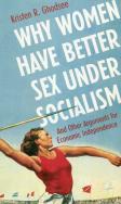 Why women have better sex under socialism. Autor: Ghodsee Kristen R.. ZdrowePodejscie.pl Okładka książki Why women have better sex under socialism
