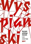 Wyspiański. Burzenie polskiego kościoła. Autor: Augustyniak Piotr. ZdrowePodejscie.pl Okładka książki Wyspiański. Burzenie polskiego kościoła