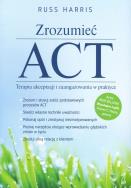 Okładka książki Zrozumieć ACT. Terapia akceptacji i zaangażowania w praktyce