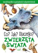 Okładka książki Zwierzęta świata Co Jak Dlaczego Zwierzęta świata