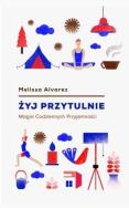 Żyj przytulnie. Magia codziennych przyjemności. Autor: Melissa Alvarez. ZdrowePodejscie.pl Okładka książki Żyj przytulnie. Magia codziennych przyjemności