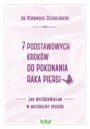 7 podstawowych kroków do pokonania raka piersi. Autor: DESAULNIERS VERONIQUE. ZdrowePodejscie.pl Okładka książki 7 podstawowych kroków do pokonania raka piersi