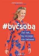 Okładka książki #Być sobą. Żyć tak, by niczego nie żałować
