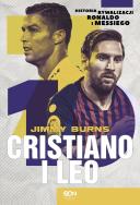CRISTIANO I LEO HISTORIA RYWALIZACJI RONALDO I MESSIEGO. Autor: Jimmy Burns. ZdrowePodejscie.pl Okładka książki CRISTIANO I LEO HISTORIA RYWALIZACJI RONALDO I MESSIEGO