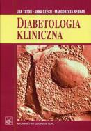 Diabetologia kliniczna. Autor: Jan Tatoń, Bernas Małgorzata. ZdrowePodejscie.pl Okładka książki Diabetologia kliniczna