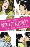DROGA DO BLISKOŚCI PRAWDA SZACUNEK I TRWAŁA MIŁOŚĆ W ZWIĄZKU WYD. 4. Autor: Pia Mellody, Lawrence S. Freundlich. ZdrowePodejscie.pl Okładka książki DROGA DO BLISKOŚCI PRAWDA SZACUNEK I TRWAŁA MIŁOŚĆ W ZWIĄZKU WYD. 4