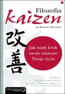 Okładka książki FILOZOFIA KAIZEN JAK MAŁY KROK MOŻE ZMIENIĆ TWOJE ŻYCIE