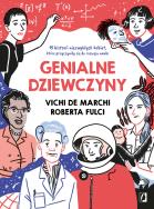 Genialne dziewczyny. Autor: Roberta Fulci, Vichi de March. ZdrowePodejscie.pl Okładka książki Genialne dziewczyny