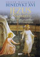 Jezus z Nazaretu. Od wjazdu do Jerozolimy do Zmartwychwstani. Autor: Joseph Ratzinger. ZdrowePodejscie.pl Okładka książki Jezus z Nazaretu. Od wjazdu do Jerozolimy do Zmartwychwstani