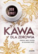 Okładka książki Kawa dla zdrowia
