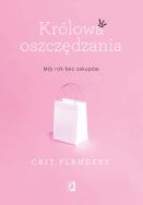 Królowa oszczędzania. Autor: Cait Flanders. ZdrowePodejscie.pl Okładka książki Królowa oszczędzania