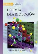 Krótkie wykłady Chemia dla biologów. Autor: Fisher J. D., Arnold J. R. P.. ZdrowePodejscie.pl Okładka książki Krótkie wykłady Chemia dla biologów