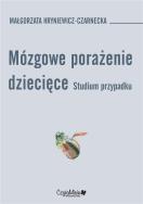 Okładka książki Mózgowe porażenie dziecięce. Studium przypadk