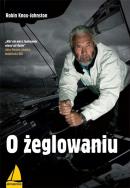 O żeglowaniu. Autor: Knox-Johnston Robin. ZdrowePodejscie.pl Okładka książki O żeglowaniu