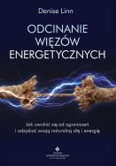 Odcinanie więzów energetycznych. Autor: Denise Linn. ZdrowePodejscie.pl Okładka książki Odcinanie więzów energetycznych