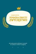 Porażka znaczy zwycięstwo. Autor: Charles Pepin. ZdrowePodejscie.pl Okładka książki Porażka znaczy zwycięstwo