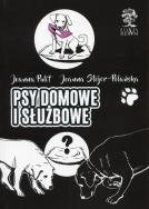 Psy domowe i służbowe wydanie kolorowe. Autor: Pulit Joanna, Joanna Stojer-Polańska. ZdrowePodejscie.pl Okładka książki Psy domowe i służbowe wydanie kolorowe