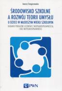 Środowisko szkolne a rozwój teorii umysłu u dzieci w młodszym wieku szkolnym. Autor: Smogorzewska Joanna. ZdrowePodejscie.pl Okładka książki Środowisko szkolne a rozwój teorii umysłu u dzieci w młodszym wieku szkolnym