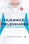 Tajemnice pielęgniarek. Fakty i uprzedzenia. Autor: Marianna Fijewska. ZdrowePodejscie.pl Okładka książki Tajemnice pielęgniarek. Fakty i uprzedzenia