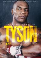 TYSON ŻELAZNA AMBICJA. Autor: Mike Tyson i Larry Sloman. ZdrowePodejscie.pl Okładka książki TYSON ŻELAZNA AMBICJA