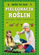 Okładka książki Zrób to sam  Pielęgnacja roślin