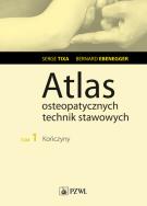 Atlas osteopatycznych technik stawowych Tom 1 Kończyny. Autor: Tixa Serge, Ebenegger Bernard. ZdrowePodejscie.pl Okładka książki Atlas osteopatycznych technik stawowych Tom 1 Kończyny