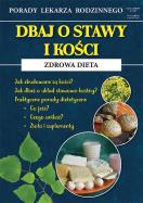 Dbaj o stawy i kości Zdrowa dieta. Autor: Kożuszek Radosław. ZdrowePodejscie.pl Okładka książki Dbaj o stawy i kości Zdrowa dieta