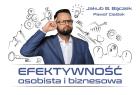 EFEKTYWNOŚĆ OSOBISTA I BIZNESOWA. Autor: Bączek Jakub B., Cieślak Paweł. ZdrowePodejscie.pl Okładka książki EFEKTYWNOŚĆ OSOBISTA I BIZNESOWA