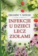 Infekcje u dzieci lecz ziołami. Autor: Zbigniew T. Nowak. ZdrowePodejscie.pl Okładka książki Infekcje u dzieci lecz ziołami
