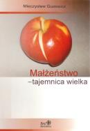 Okładka książki Małżeństwo – tajemnica wielka