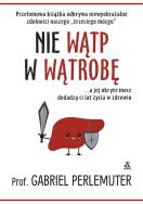 Nie wątp w wątrobę. Autor: prof. Gabriel Perlemuter. ZdrowePodejscie.pl Okładka książki Nie wątp w wątrobę