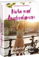 NIEBO NAD AMSTERDAMEM. Autor: Zakrzewska-Bielawska Agnieszka. ZdrowePodejscie.pl Okładka książki NIEBO NAD AMSTERDAMEM
