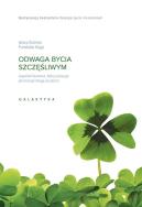 Okładka książki ODWAGA BYCIA SZCZĘŚLIWYM JAPOŃSKI FENOMEN KTÓRY POKAZUJE JAK KROCZYĆ DROGĄ SZCZĘŚCIA