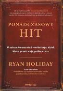 Ponadczasowy hit. Autor: Ryan Holiday. ZdrowePodejscie.pl Okładka książki Ponadczasowy hit