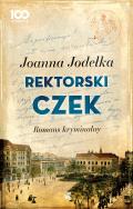 Rektorski czek. Romans kryminalny. Autor: Jodełka Joanna. ZdrowePodejscie.pl Okładka książki Rektorski czek. Romans kryminalny
